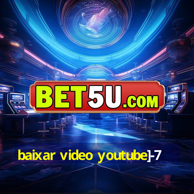 baixar video youtube]